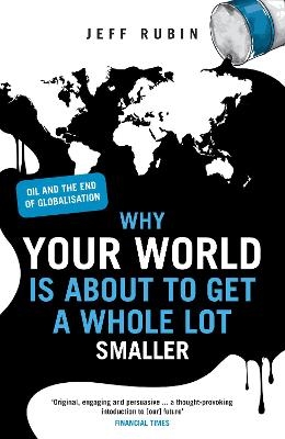 Why Your World is About to Get a Whole Lot Smaller - Jeff Rubin