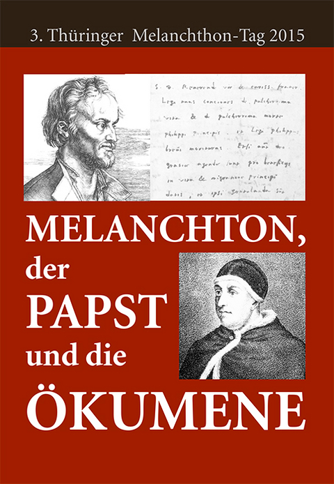 Melanchthon, der Papst und die Ökumene - 