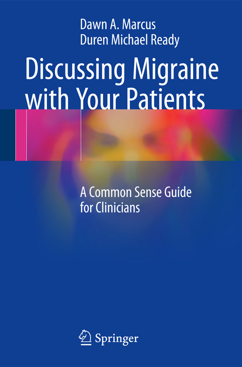 Discussing Migraine With Your Patients - Dawn A. Marcus, Duren Michael Ready