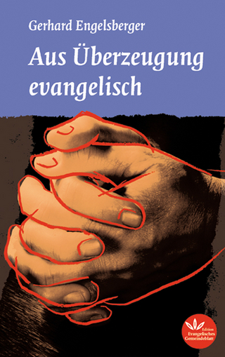 Aus Überzeugung evangelisch - Gerhard Engelsberger