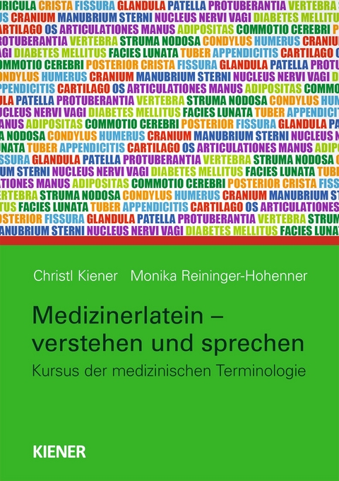 Medizinerlatein - Christl Kiener, Monika Reininger