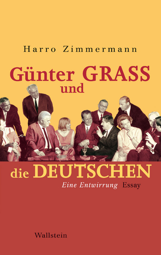 Günter Grass und die Deutschen - Harro Zimmermann