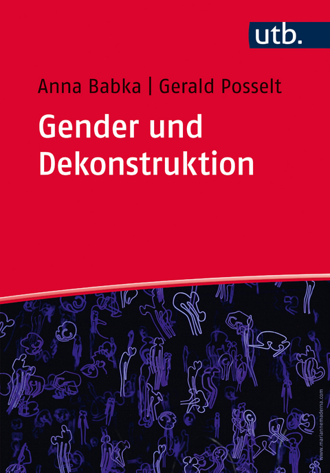 Gender und Dekonstruktion - Anna Babka, Gerald Posselt