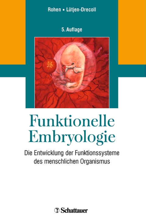 Funktionelle Embryologie - Johannes W. Rohen, Elke Lütjen-Drecoll