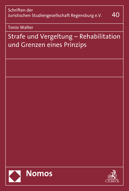 Strafe und Vergeltung - Rehabilitation und Grenzen eines Prinzips - Tonio Walter