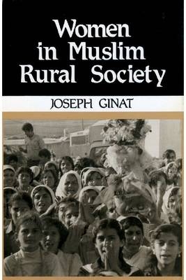 Women in Muslim Rural Society - Joseph Ginat