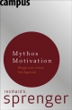 Mythos Motivation - Reinhard K Sprenger