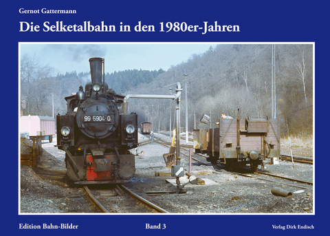 Die Selketalbahn in den 1980er-Jahren - Gernot Gattermann