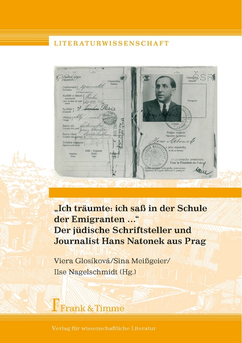 „Ich träumte: ich saß in der Schule der Emigranten...“ Der jüdische Schriftsteller und Journalist Hans Natonek aus Prag - 