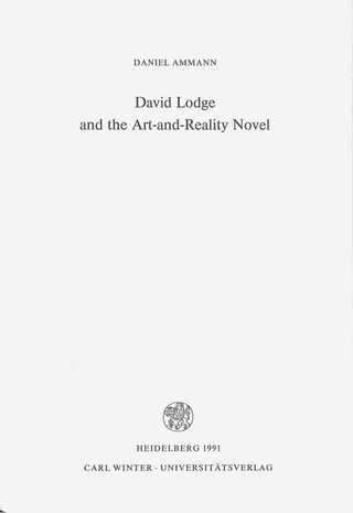 David Lodge and the Art-and-Reality Novel - Daniel Ammann