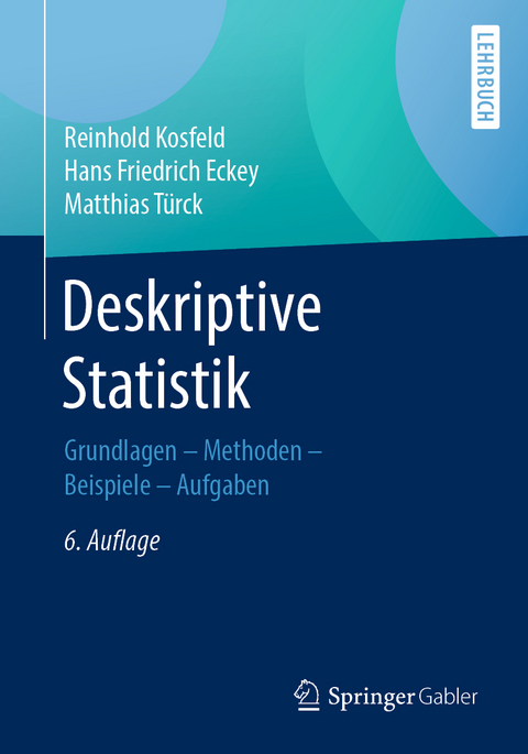 Deskriptive Statistik - Reinhold Kosfeld, Hans Friedrich Eckey, Matthias Türck