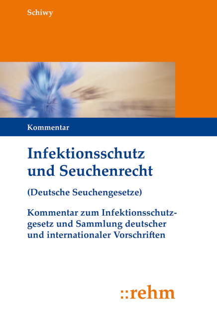 Infektionsschutz und Seuchenrecht - Peter Schiwy
