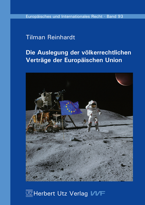 Die Auslegung der völkerrechtlichen Verträge der Europäischen Union - Tilman Reinhardt