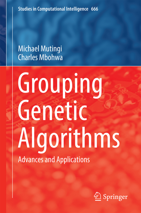 Grouping Genetic Algorithms - Michael Mutingi, Charles Mbohwa
