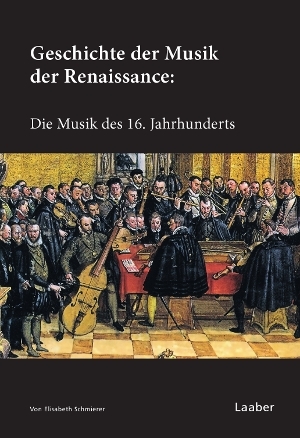 Geschichte der Musik der Renaissance - Elisabeth Schmierer