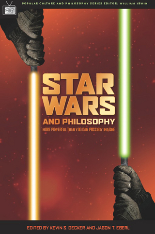 Star Wars and Philosophy - Kevin S. Decker; Jason T. Eberl; William Irwin