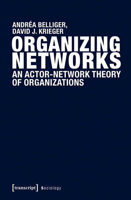 Organizing Networks - Andréa Belliger, David J. Krieger