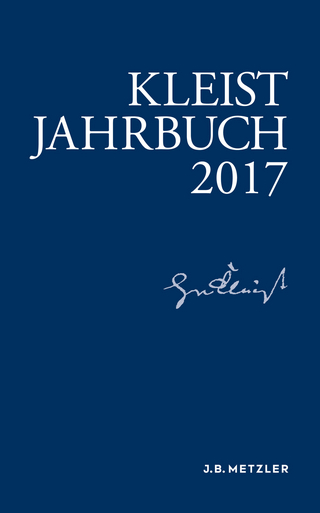 Kleist-Jahrbuch 2017 - Andrea Allerkamp; Günter Blamberger; Ingo Breuer; Barbara Gribnitz; Hannah Lotte Lund; Martin Roussel