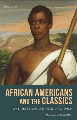African Americans and the Classics - Malamud Margaret Malamud
