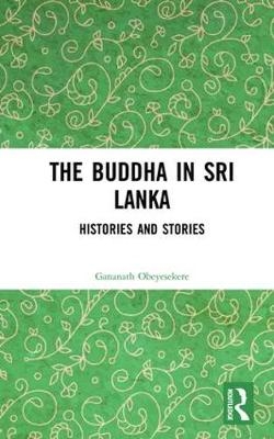 Buddha in Sri Lanka - Gananath Obeyesekere