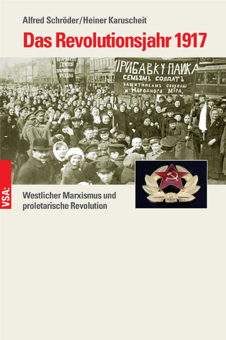 Das Revolutionsjahr 1917 - Heiner Karuscheit; Alfred Schröder