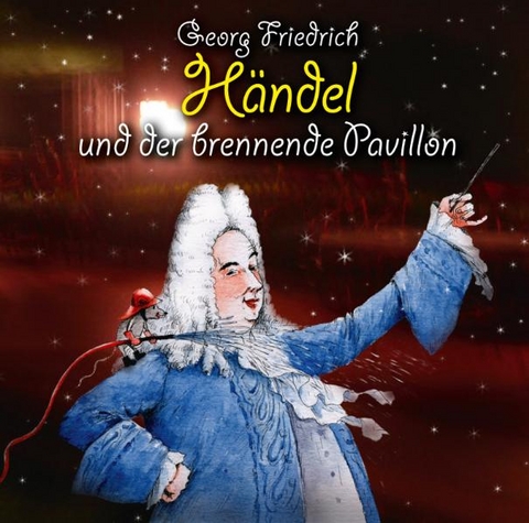Georg Friedrich Händel und der brennende Pavillon - Michael Vonau