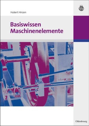 Basiswissen Maschinenelemente - Hubert Hinzen