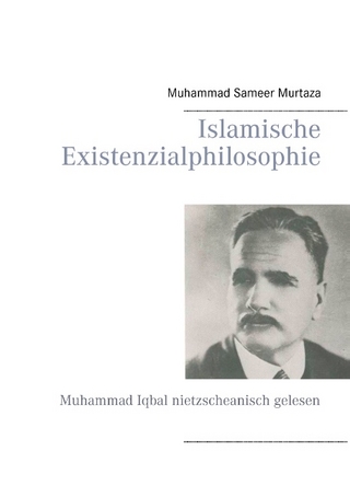 Islamische Existenzialphilosophie - Muhammad Sameer Murtaza