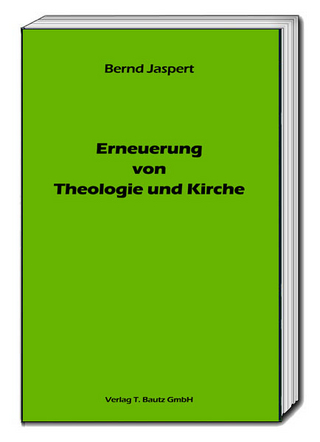 Erneuerung von Theologie und Kirche - Bernd Jaspert