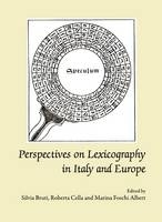Perspectives on Lexicography in Italy and Europe - Silvia Bruti; Roberta Cella; Marina Foschi Albert