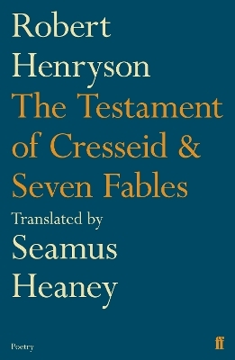 The Testament of Cresseid & Seven Fables - Seamus Heaney; Robert Henryson