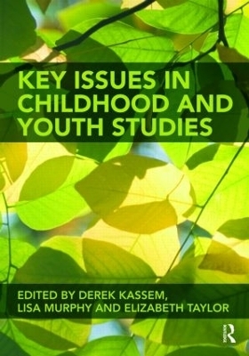Key Issues in Childhood and Youth Studies - Derek Kassem; Elizabeth Taylor; Lisa Murphy