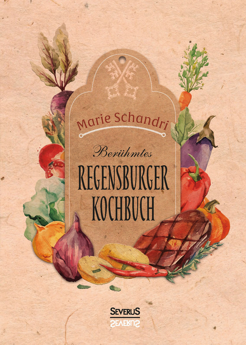 Schandris berühmtes Regensburger Kochbuch - Marie Schandri