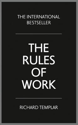 Rules of Work, The - Richard Templar