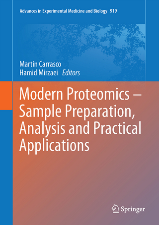 Modern Proteomics ? Sample Preparation, Analysis and Practical Applications - Hamid Mirzaei; Martin Carrasco