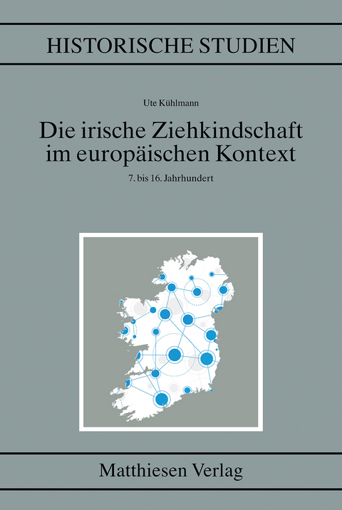 Die irische Ziehkindschaft im europäischen Kontext (7.–16. Jh.) - Ute Kühlmann