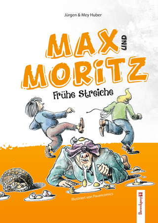 Max und Moritz - Jürgen Huber; Mey Huber