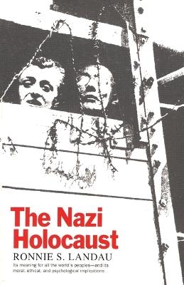 The Nazi Holocaust - Ronnie S. Landau