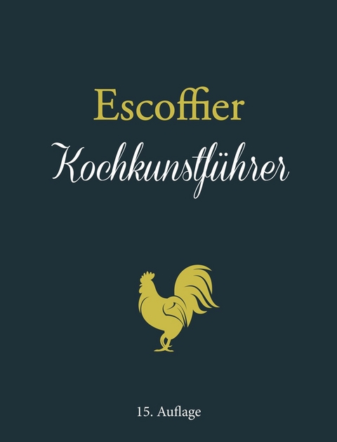 Escoffier: Kochkunstführer - Auguste Escoffier