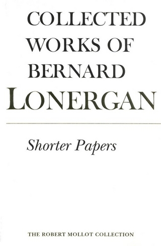 Shorter Papers - Bernard Lonergan; Robert C. Croken; H. Daniel Monsour; S.J. Robert M. Doran