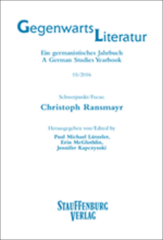 Gegenwartsliteratur. Ein Germanistisches Jahrbuch /A German Studies Yearbook / 15/2016 - Paul Michael Lützeler; Jennifer Kapczynski; Erin McGlothlin
