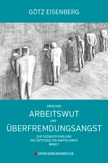 Zwischen Arbeitswut und Überfremdungsangst - Götz Eisenberg