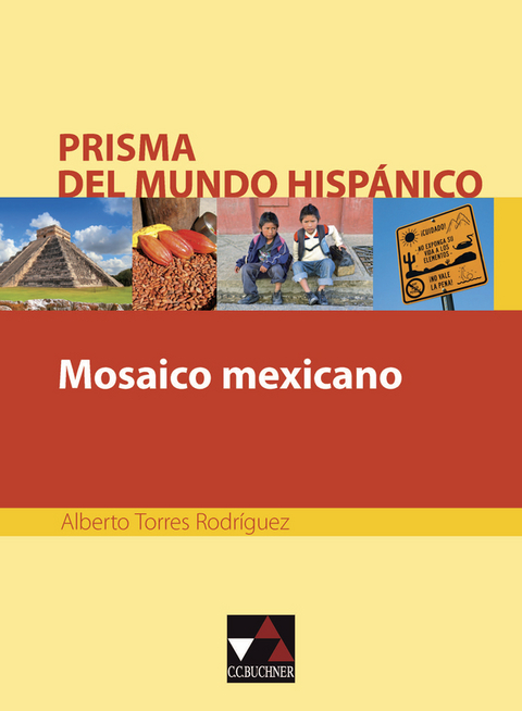 Prisma del mundo hispánico / Mosaico mexicano - Alberto Torres Rodríguez