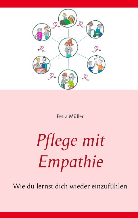 Pflege mit Empathie -  Petra Müller