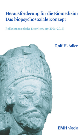 Herausforderung für die Biomedizin: Das biopsychosoziale Konzept - Rolf H. Adler