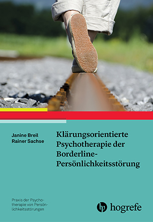 Klärungsorientierte Psychotherapie der Borderline-Persönlichkeitsstörung - Janine Breil; Rainer Sachse