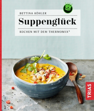 Suppenglück - Bettina Köhler
