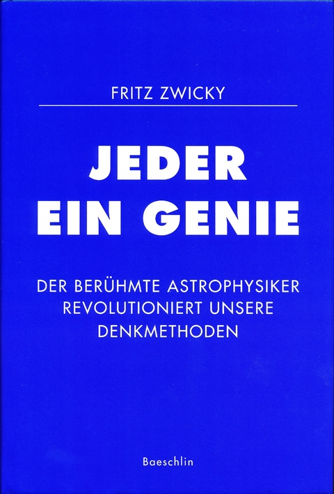 Jeder ein Genie - Fritz Zwicky