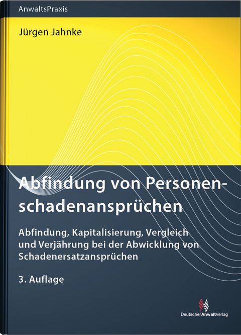 Abfindung von Personenschadenansprüchen - Jürgen Jahnke