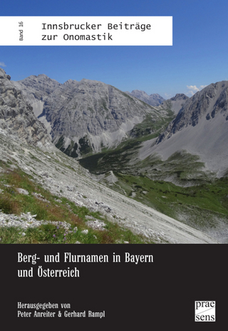 Berg- und Flurnamen in Bayern und Österreich - Peter Anreiter; Gerhard Rampl